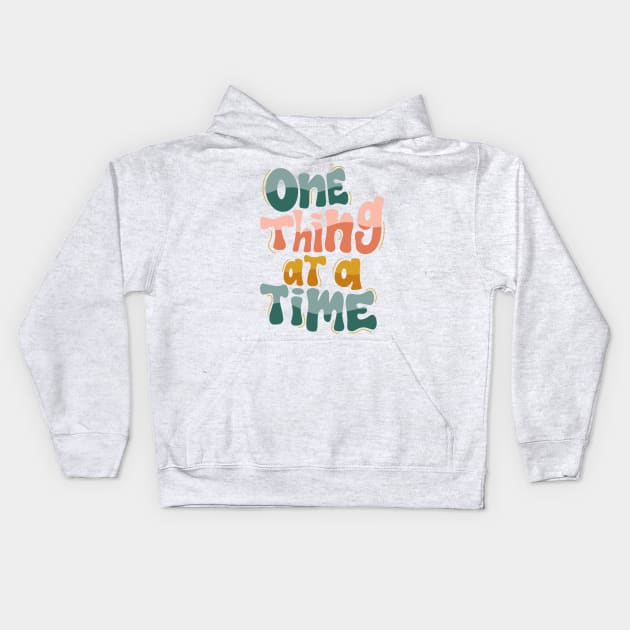 one thing at a time Kids Hoodie by nicolecella98